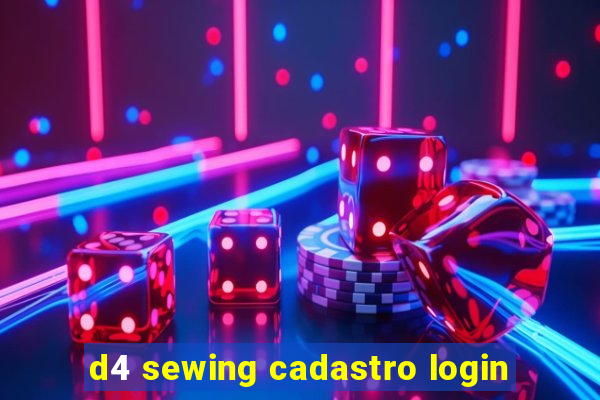 d4 sewing cadastro login